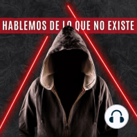 EP03 LOS DEMENTORES EXISTEN - HABLEMOS DE LO QUE NO EXISTE - PODCAST DE TERROR