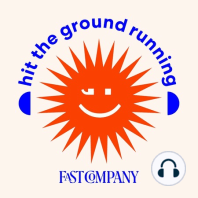 Introducing Hit the Ground Running from Fast Company Magazine