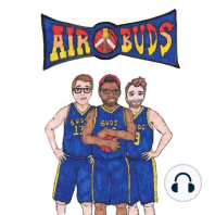 Air Buds: Week 1 is Done!