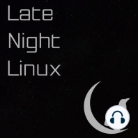 Late Night Linux – Episode 73