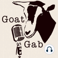 Goat Gab--the Inaugural episode!