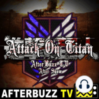 Attack On Titan S:1 | Trina Nishimura Guests on The Vanquished/The 57th Expedition, Part 6 E:22 | AfterBuzz TV AfterShow