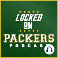 Locked on Packers - Aug. 26 - Previewing Tonight's Packers-Niners Game