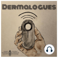Put down your dermatoscope and pick up your podcast player!