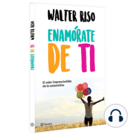 “ENAMÓRATE DE TI” -WALTER RISO