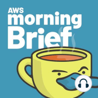 Welcome to AWS Morning Brief