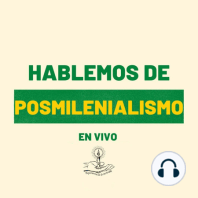 10 preguntas sobre el posmilenialismo | HABLEMOS DE POSMILENIALISMO