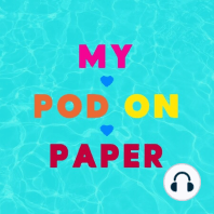 My Pod On Paper | S5 Ep15, Monday June 24