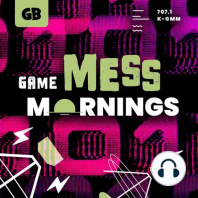 Game Mess Mornings 08/01/22