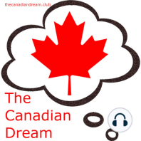 Episodio 18. vale la pena luchar por el sueño canadiense