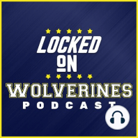 Locked on Wolverines #1 - Introduction, Week Three recap