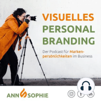 010 | Jubiläums Folge, des Podcast Visuelles Personal Branding by Ann Sophie Detje