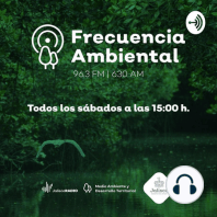 Episodio 01. Frecuencia Ambiental / Objetivos Estratégicos de la Semadet