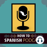Spanish Podcast EP 111: Frases con T