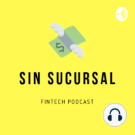 Intro: Sin Sucursal - Fintech
