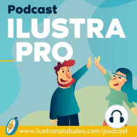 01 - ¡Comienza el podcast ILUSTRA_PRO!