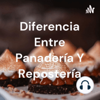 Diferencia entre panadería y repostería