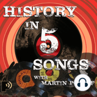 History in Five Songs 110: You had to be there.