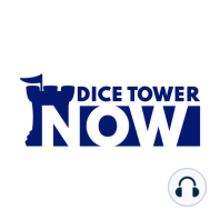 Dice Tower Now 772: February 14, 2022