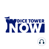 Dice Tower Now 780: April 10, 2022