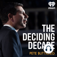 Introducing: The Deciding Decade with Pete Buttigieg