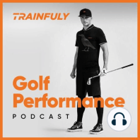 Trainfuly // Golf Fitness - Episode #22 - Dr. Dustin Grooms - Training the Brain to Enhance Motor Control