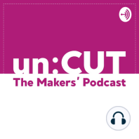 3. Making time for creativity | un:CUT - the makers' podcast