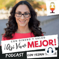 #10 ¿Cómo pagar la universidad de tus hijos sin endeudarte? - Con Dinero y Salud ¡Así­ Vivo Mejor! Podcast con Yezmin Thomas.