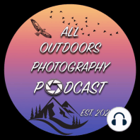 All Outdoors Photography Podcast Episode 5: Camera News