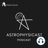 Hello, Astrophysicist! (ft. Debarati Chatterjee)