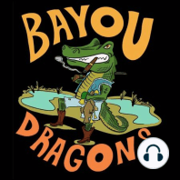 Bayou Dragons Podcast Ep. 3 ( Southeast Texas)