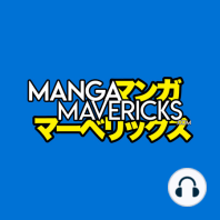 Manga Mavericks EP. 2: We Still Don't Have a Catchphrase