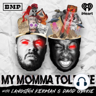 Introducing: My Momma Told Me with Langston Kerman