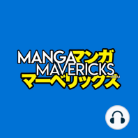 Manga Mavericks EP. 94: Anime Expo 2019 Part 1: News and Day 0