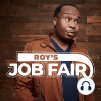 Introducing: Roy’s Job Fair with Roy Wood Jr.