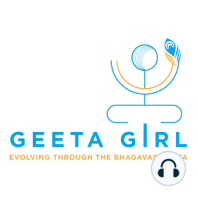 Episode 12: Geeta Girl Discusses Who and What is God Anyway?