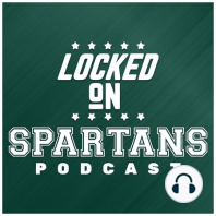 Locked on Spartans 11/05 - Botched QB situation, but run game and defense bring it