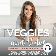 20. Can You Pursue Your Dreams During Just Naptime and Nighttime? The top 5 things I have learned as the pediatric dietitian, mom, and boss babe ft. The 5-year Anniversary of Veggies & Virtue!