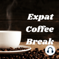 Ep 19 Mi amigo Agustin MEX-USA Pt 2 Expat Coffee Break