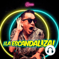 Ep 20 La Escandaliza goes global