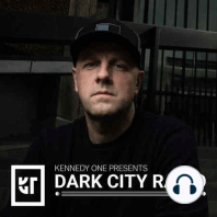 Kennedy One presents Dark City Radio 039