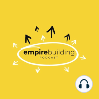 2. Building An Empire When the World Is Falling Apart