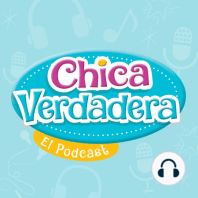 Conoce el Podcast de Chica Verdadera