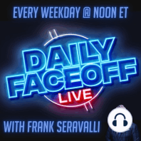 April 25 - The Daily Faceoff Show - Feat. Tyler Yaremchuk & Frank Seravalli