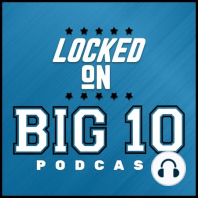 Locked on Big 10 Football - July 2