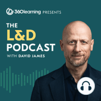 The Learning & Development Podcast LIVE; With Bob Mosher, Barbara Thompson & Adam Harwood