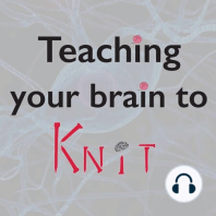 Ep. 015 Knitting, Meditation and Changing Your Brain for the Better