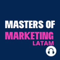 Masters of Marketing Latam | #03 |  Samsung:  En búsqueda de esedato que nos lleve al éxito