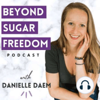 What to do when your family & friends aren’t supportive in your sugar freedom journey [Ep.  25]