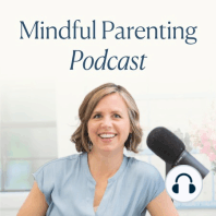 Mindful Parenting - Hunter Clarke-Fields on Sage Family [269]